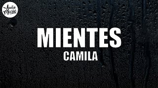 Camila  Mientes Letra [upl. by Lyndsey]