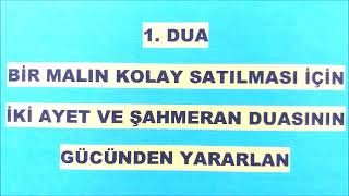 1 DUA BİR MALIN KOLAY SATILMASI İÇİN  ŞAHMERAN DUASI 11 GÜN 7 ŞER DEFA İKİNDİDEN SONRA OKUNUR [upl. by Enitnelav777]