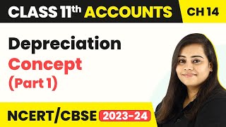 Depreciation Class 11  Depreciation Accounting  Depreciation Concept Part 1 Class 11 Accounts [upl. by Odranar590]