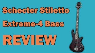 Schecter Stiletto Extreme 4 Bass Review [upl. by Michaelina]