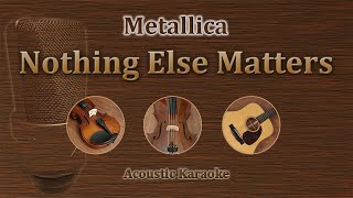 Nothing Else Matters  Metallica Acoustic Karaoke [upl. by Pius]