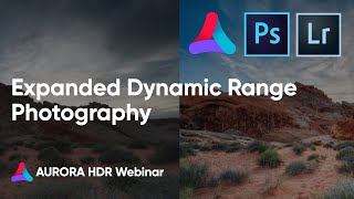 Expanded Dynamic Range Photography – Using Aurora HDR to Improve Adobe Photoshop amp Lightroom [upl. by Herrington]