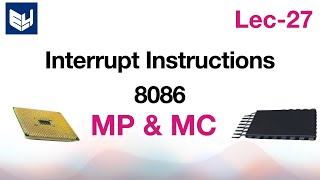 Interrupt instructions of 8086  MPMC  Lec27  Bhanu Priya [upl. by Airemat]