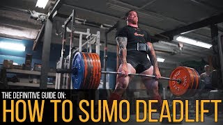 How To Sumo Deadlift The Definitive Guide [upl. by Archibald34]