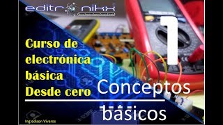 curso de electrónica básica desde cero para principiantes 1 conceptos básicos [upl. by Ahsaetan849]