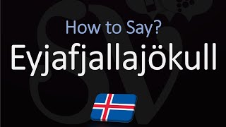 How to Pronounce Eyjafjallajökull EXPLAINED [upl. by Eeruhs]