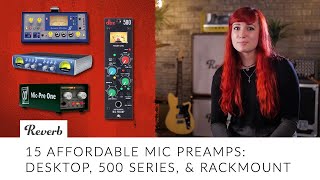 15 Affordable Mic Preamps Desktop 500 Series amp Rackmount  Reverb [upl. by Spanos267]