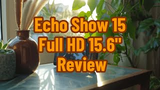 Echo Show 15 Review [upl. by Etep]