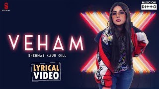 Shehnaz gill  VehamLaddi GillPunjabi Songs 2019Lyrical Video Gurpreet Khetla [upl. by Patsis]