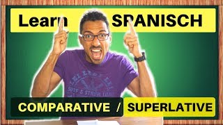 Learn the COMPARATIVE and SUPERLATIVE in Spanish [upl. by Cassell]