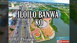 Ilonggo song  ILOILO Banwa Ko [upl. by Bryna180]