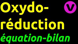 Oxydoréduction  équationbilan avec exemples [upl. by Rudy212]