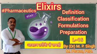 Elixirs  Liquid Dosage Form  Definition  Classification  Preparation  Pharmaceutics  L16 [upl. by Samohtnhoj]