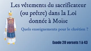 82  Les habits du prêtre ou sacrificateur Exode 28 [upl. by Fachini]