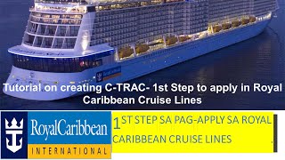 Tutorial on creating CTRAC 1st Step to apply in Royal Caribbean Cruise LinesBuhay CruiseShip3 [upl. by Sanchez]