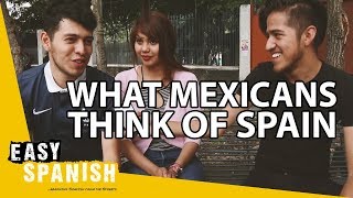 WHAT MEXICANS THINK OF SPANIARDS 🇪🇸  Easy Spanish 110 [upl. by Anom]