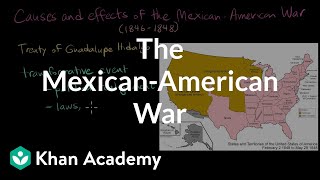 The MexicanAmerican War  AP US History  Khan Academy [upl. by O'Shee465]