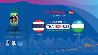 Thailand VS Uzbekistan  2025 IIHF Ice Hockey U18 World Championship Division III Group B [upl. by Drofiar814]