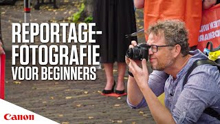 Reportagefotografie voor beginners 3 extra tips  Canon Nederland [upl. by Eilrak627]