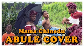 IAMDIKEH  MAMA CHINEDU “ABULE” COVER 😂😂😂 [upl. by Swaine475]