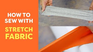 How to Sew with Stretch Fabric [upl. by Eiddet]