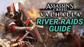 Assassins Creed Valhalla River Raids COMPLETE Guide [upl. by Naga]