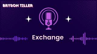 BRYSON TILLER  EXCHANGE [upl. by Conlee]