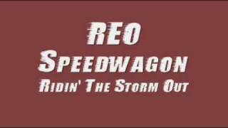 REO Speedwagon Ridin The Storm Out Lyrics [upl. by Anwahsar]