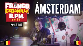 Franco Escamilla RPM parte 6 Ámsterdam [upl. by Bohlen8]