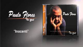 Paulo Flores  Inocenti Official Audio 2002 [upl. by Sibell]