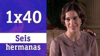 Seis hermanas 1x40  La herencia  RTVE Series [upl. by Florida]