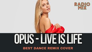 Live is Life  Opus Best Dance Hit Remix 2025 by Geo Da Silva amp LocoDJ [upl. by Free758]