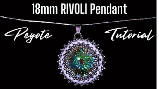 NEW 18 mm Rivoli Pendant  FREE Tutorial How to bezel rivoli crystal with peyote stitch [upl. by Dag]