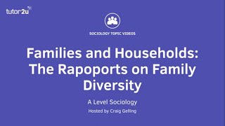 Rappoports on Family Diversity  A Level Sociology  Families [upl. by Ferneau]