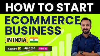 How to Start Ecommerce Business in India 📈 Beginners Guide ✅ Sell on Amazon Flipkart Meesho [upl. by Comfort919]