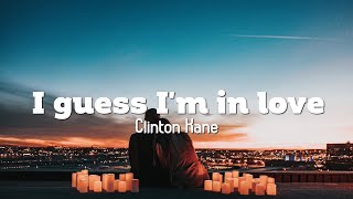 Clinton Kane  I guess Im in love Lyrics [upl. by Sivert]