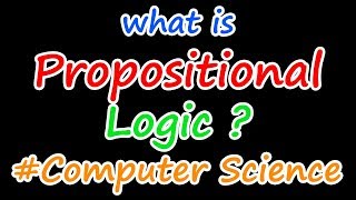 🔴 Propositional Logic  Computer Science [upl. by Heer298]