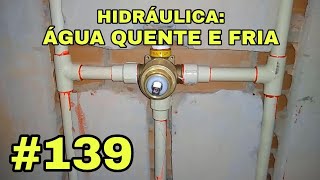 139 Como fazer hidráulica no banheiro quente e fria [upl. by Vaientina]