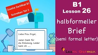 B1  Lesson 26  Brief schreiben  halbformell  Goethe Zertifikal B1  Learn German intermediate [upl. by Myranda]