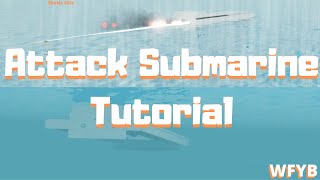 Attack Submarine Tutorial  Whatever Floats Your Boat Voice Tutorial [upl. by Enale]