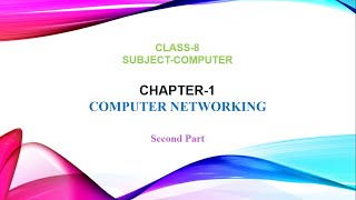 Chapter 1 Computer Networking  Part 2  Class 8 [upl. by Nesnej]