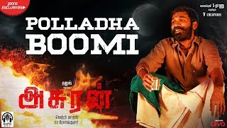 Asuran  Polladha Boomi Lyric Video  Dhanush  Vetri Maaran  G V Prakash  Kalaippuli S Thanu [upl. by Ramsay]