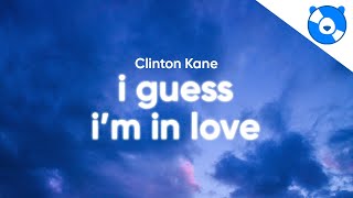 Clinton Kane  I GUESS I’M IN LOVE Lyrics [upl. by Pheni372]