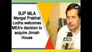 BJP MLA Mangal Prabhat Lodha welcomes MEA’s decision to acquire Jinnah House  Maharashtra News [upl. by Lepine]