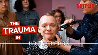 What Unorthodox Teaches Us About Trauma  Netflix [upl. by Melentha195]