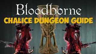 Bloodborne Chalice Dungeon Guide  Everything you need to know [upl. by Odelet]