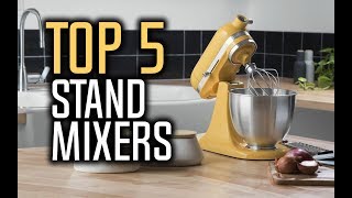 Best Stand Mixers in 2018  Which Is The Best Stand Mixer [upl. by Rosenthal501]