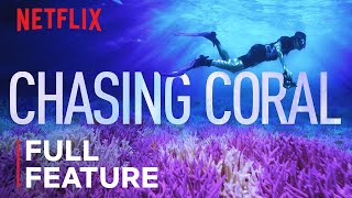 Chasing Coral  FULL FEATURE  Netflix [upl. by Lyrradal]