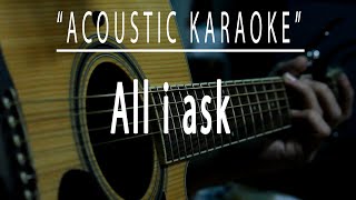 All i ask  Acoustic karaoke Adele [upl. by Daveta922]