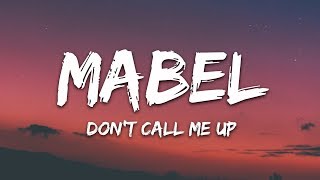 Mabel  Dont Call Me Up Lyrics [upl. by Cynthea30]